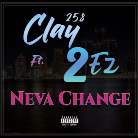 Neva Change ft. 2EZ | Boomplay Music