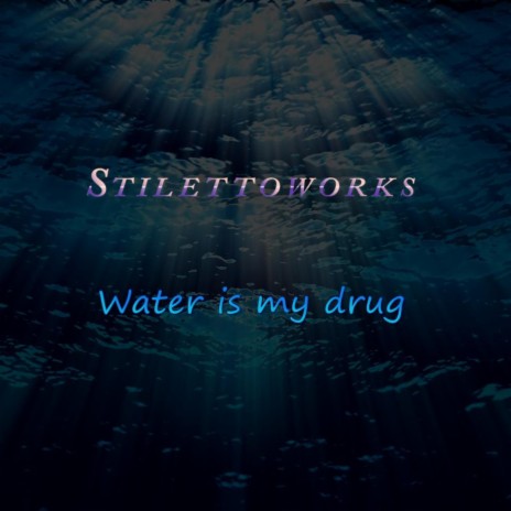 Water is my drug