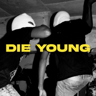 Die Young.