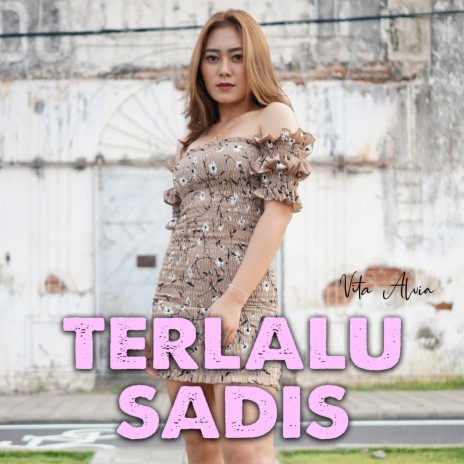 Terlalu Sadis | Boomplay Music