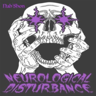 Neurological Disturbance