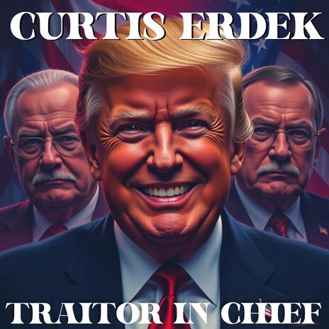 Traitor In Chief | Boomplay Music