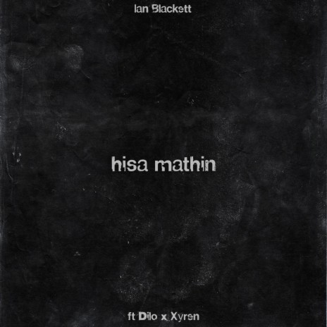 Hisa Mathin ft. Dilo & Xyren | Boomplay Music