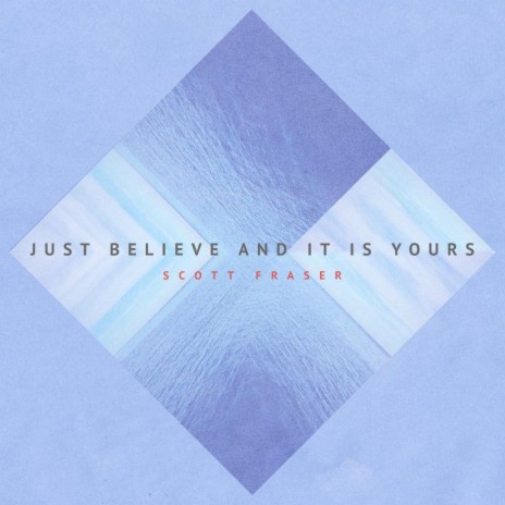 Just Believe and It Is Yours | Boomplay Music