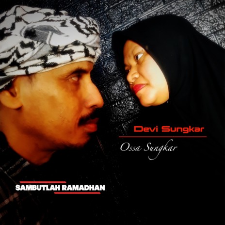 Sambutlah Ramadhan ft. DEVI SUNGKAR | Boomplay Music