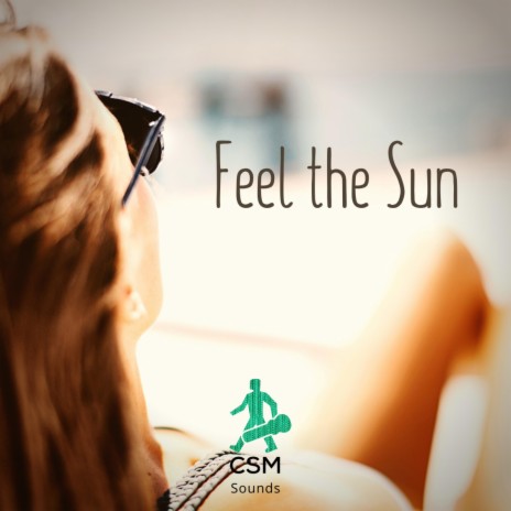 Feel The Sun | Boomplay Music