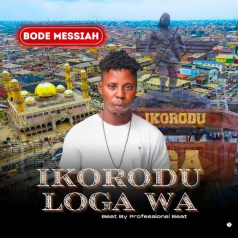 Ikorodu Loga Wa | Boomplay Music