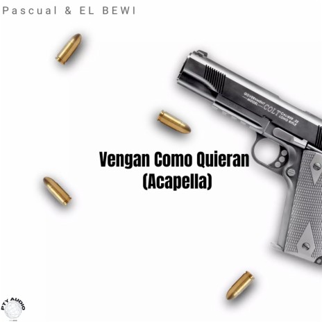 Vengan Como Quieran (Acapella) ft. EL BEWI | Boomplay Music