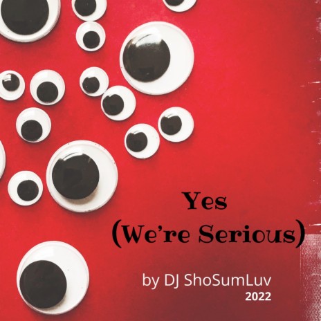 Yes (We're Serious) | Boomplay Music