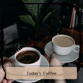 Today's Coffee