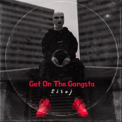 Get On The Gangsta | Boomplay Music