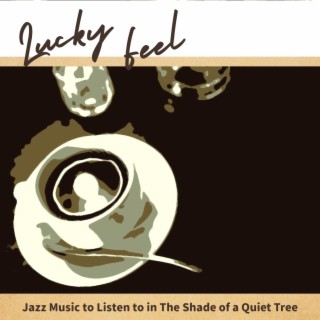 Jazz Music to Listen to in the Shade of a Quiet Tree