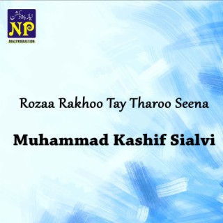 Rozaa Rakhoo Tay Tharoo Seena (Naat)