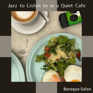 Jazz to Listen to in a Quiet Cafe