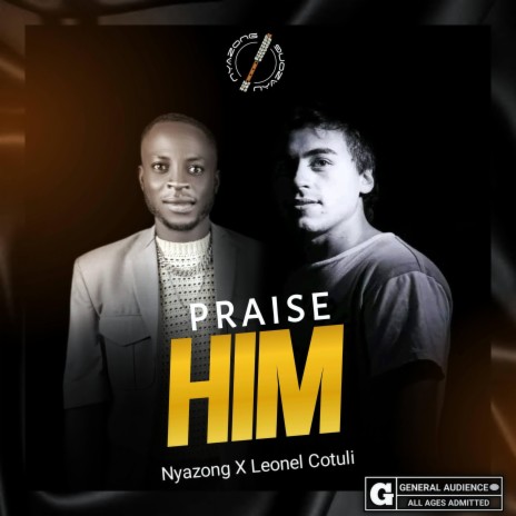 Praise Him ft. Leonel Cotuli | Boomplay Music