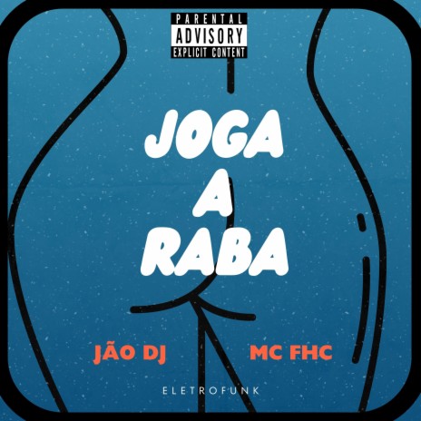 Joga a Raba ft. Mc FHC | Boomplay Music