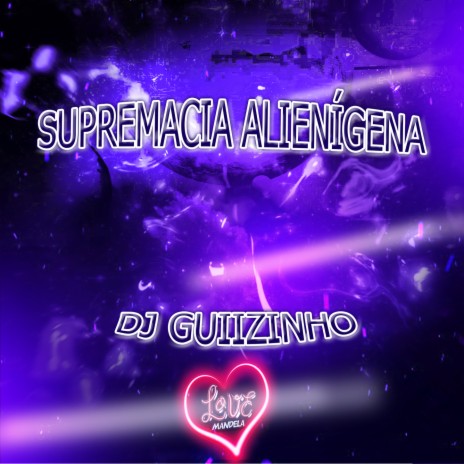 SUPREMACIA ALIENÍGENA | Boomplay Music