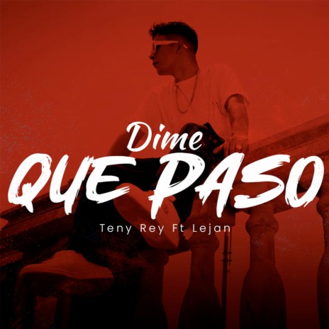 Dime Que Paso ft. Lejan | Boomplay Music