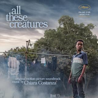 All These Creatures (Original Motion Picture Soundtrack)