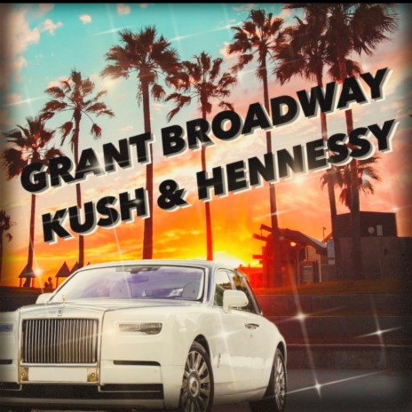 KUSH & HENNESSY | Boomplay Music