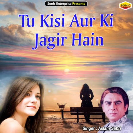 Tu Kisi Aur Ki Jagir Hain (Ghazal) | Boomplay Music