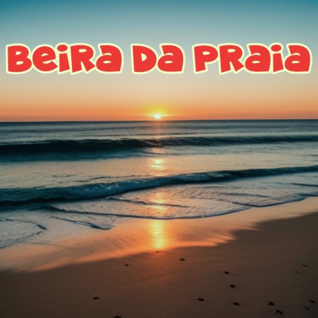 Beira da Praia | Boomplay Music