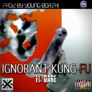 Ignorant Kung-Fu (feat. Dare)