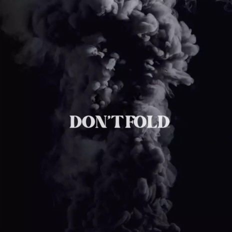 Don't Fold | Boomplay Music