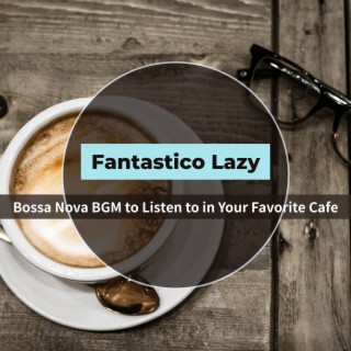 Bossa Nova Bgm to Listen to in Your Favorite Cafe