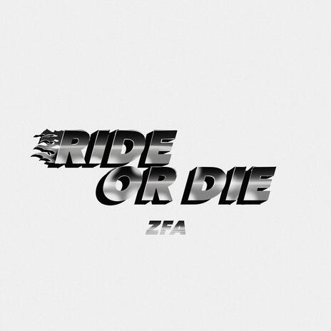 Ride or die | Boomplay Music