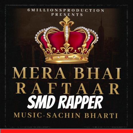 Mera Bhai Raftaar (feat. Smd Rapper) | Boomplay Music