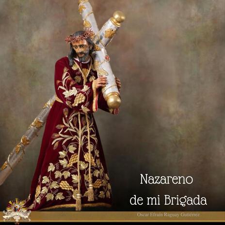 Nazareno de mi Brigada | Boomplay Music