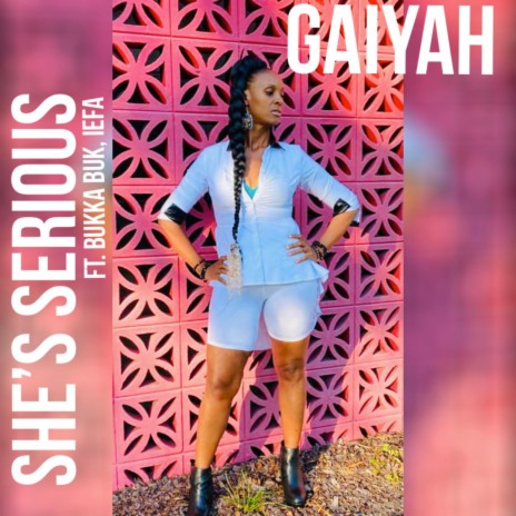 She's Serious Gaiyah (feat. Buka Buk & Iefa) | Boomplay Music