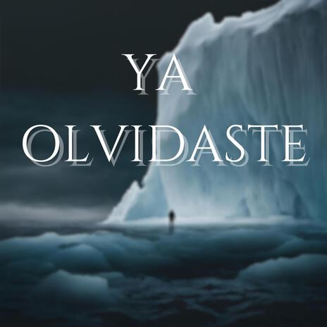 YA OLVIDASTE | Boomplay Music