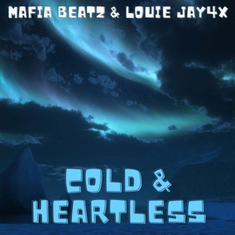 COLD & HEARTLESS ft. Louie Jay4x | Boomplay Music