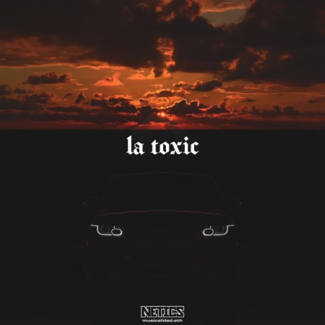 LA TOXIC | Boomplay Music