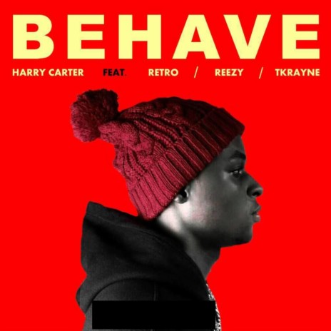 Behave (feat. Retro, Reezy & Tkrayne) 🅴 | Boomplay Music
