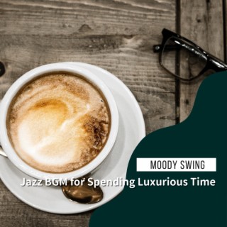 Jazz Bgm for Spending Luxurious Time