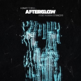 Afterglow ft. Kieran Stracey & HOMΞ LATΞ lyrics | Boomplay Music