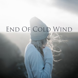 End Of Cold Wind