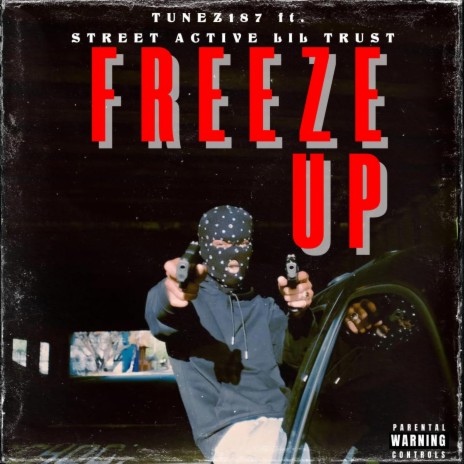 FREEZE UP ft. Street Active & Lil Trust | Boomplay Music