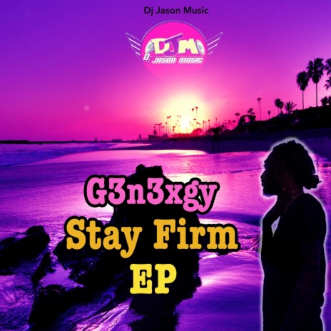 Stay Firm ft. DJ Jason Music | Boomplay Music