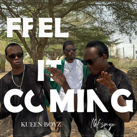 feel it coming ft. ibksingx | Boomplay Music