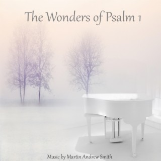 The Wonders of Psalm 1