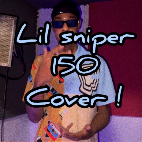 lil sniper (150) | Boomplay Music