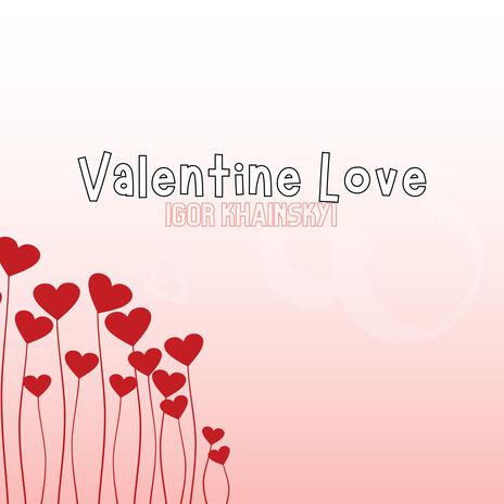 Valentine Love | Boomplay Music