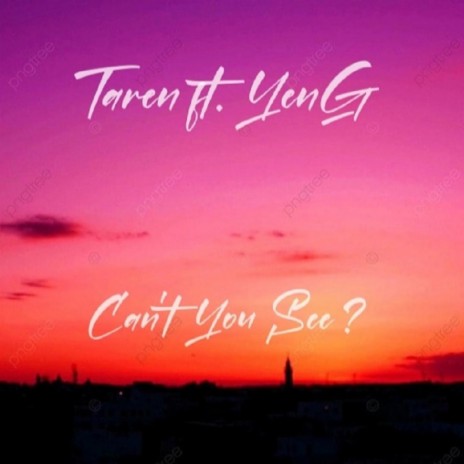 Taren & YenG (Can't You See ?) | Boomplay Music