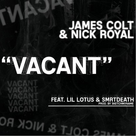 Vacant ft. Nick Royal, Smrtdeath & LiL Lotus | Boomplay Music