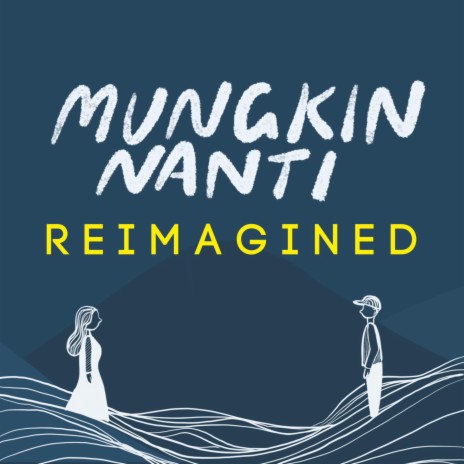 Mungkin Nanti (Reimagined) | Boomplay Music