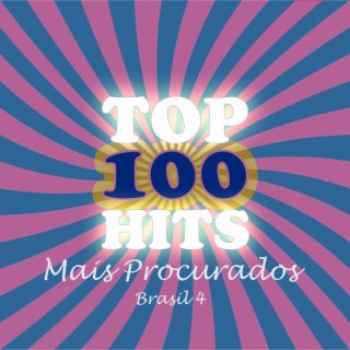 Top Hits 100 Mais Procurados - Brasil 4